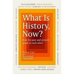 What Is History, Now?, Paperback - Helen Carr imagine
