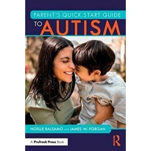 Parent's Quick Start Guide to Autism, Paperback - *** imagine