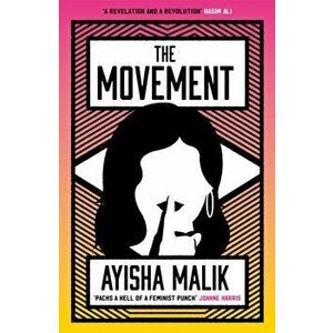 The Movement. how far will she go to make her voice heard?, Hardback - Ayisha Malik imagine