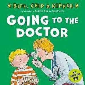 Going to the Doctor (First Experiences with Biff, Chip & Kipper). 1, Paperback - Annemarie Young imagine