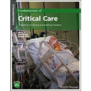 Fundamentals of Critical Care: A Textbook for Nurs ing and Healthcare Students, Paperback - I Peate imagine