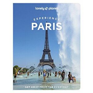 Experience Paris, Paperback - Danette St Onge imagine