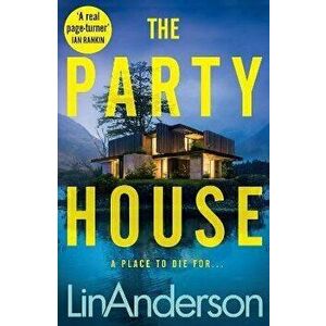 The Party House, Hardback - Lin Anderson imagine