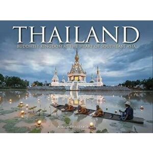 Thailand. Buddhist Kingdom at the Heart of South East Asia, Hardback - Narisa Chakrabongse imagine