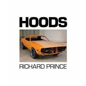 Richard Prince: Hoods. 1988-2013, Hardback - *** imagine