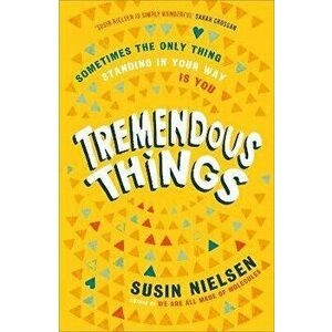 Tremendous Things, Paperback - Susin Nielsen imagine