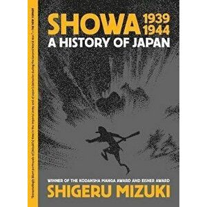 Showa 1939-1944. A History of Japan, Paperback - Shigeru Mizuki imagine