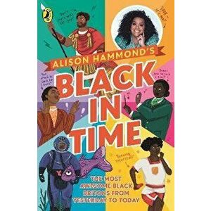 Black in Time. The Most Awesome Black Britons from Yesterday to Today, Paperback - E. L. Norry imagine