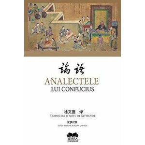Analectele lui Confucius. Editie bilingva romana-chineza - Confucius imagine