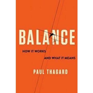 Balance. How It Works and What It Means, Hardback - Paul Thagard imagine