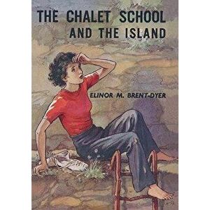 The Chalet School and the Island. New ed, Paperback - Elinor Brent-Dyer imagine