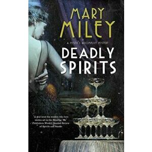 Deadly Spirits. Main, Hardback - Mary Miley imagine