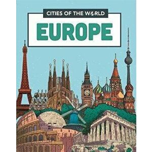 Cities of the World: Cities of Europe. Illustrated ed, Paperback - Liz Gogerly imagine