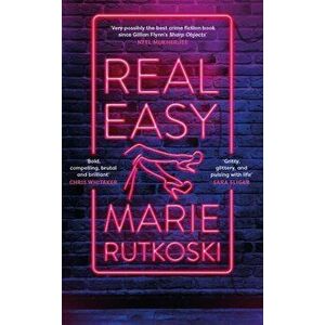 Real Easy. a bold, mesmerising and unflinching thriller featuring three unforgettable women, Paperback - Marie Rutkoski imagine