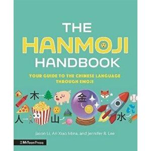 The Hanmoji Handbook. Your Guide to the Chinese Language Through Emoji, Hardback - Jennifer 8. Lee imagine