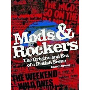 Mods & Rockers, Paperback - Gareth Brown imagine
