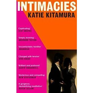 Intimacies. A New York Times Top 10 Book of 2021, Paperback - Katie Kitamura imagine