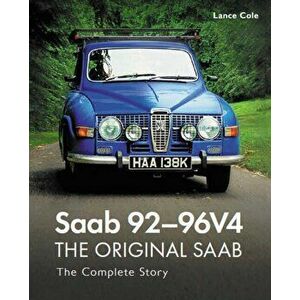 Saab 92-96V4 - The Original Saab. The Complete Story, Hardback - Lance Cole imagine