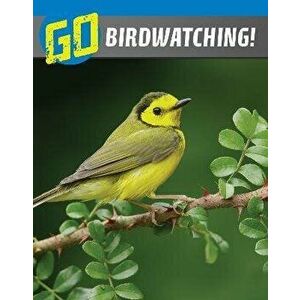 Go Birdwatching!, Hardback - Julia Garstecki-Derkovitz imagine