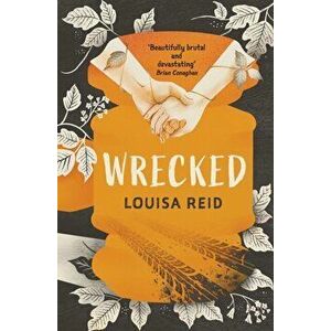 Wrecked, Paperback - Louisa Reid imagine
