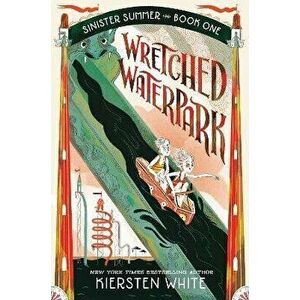 Wretched Waterpark. International ed, Paperback - Kiersten White imagine