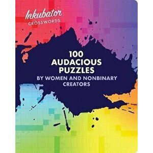 Inkubator Crosswords. 100 Audacious Puzzles by Women and Nonbinary Creators, Paperback - *** imagine