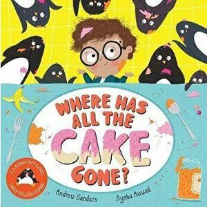 Where Has All The Cake Gone?, Hardback - Andrew Sanders imagine