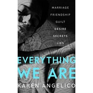 Everything We Are, Hardback - Karen Angelico imagine