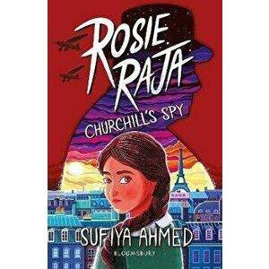 Rosie Raja: Churchill's Spy, Paperback - Sufiya Ahmed imagine