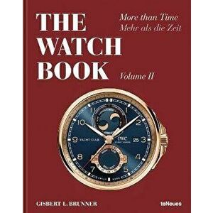 The Watch Book. More than Time Volume II, Hardback - Gisbert L. Brunner imagine