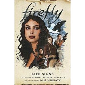 Firefly - Life Signs, Paperback - James Lovegrove imagine