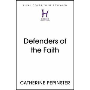 Defenders of the Faith. Queen Elizabeth II's funeral will see Christianity take centre stage, Hardback - Catherine Pepinster imagine