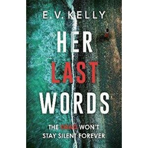 Her Last Words, Paperback - E.V. Kelly imagine