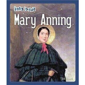 Info Buzz: Famous People Mary Anning. Illustrated ed, Paperback - Izzi Howell imagine