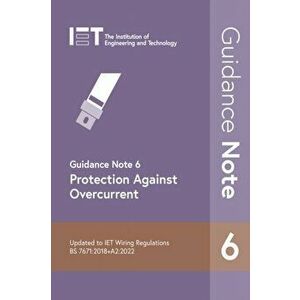 Guidance Note 6: Protection Against Overcurrent. 9 ed, Paperback - The Institution of Engineering and Technology imagine