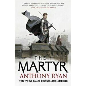 The Martyr. Book Two of the Covenant of Steel, Hardback - Anthony Ryan imagine