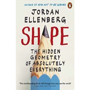 Shape. The Hidden Geometry of Absolutely Everything, Paperback - Jordan Ellenberg imagine