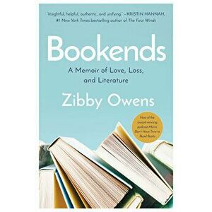 Bookends. A Memoir of Love, Loss, and Literature, Paperback - Zibby Owens imagine