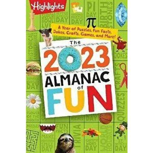 2023 Almanac of Fun, The A Year of Puzzles, Fun Fa cts, Jokes, Crafts, Games, and More!, Paperback - Highlights imagine