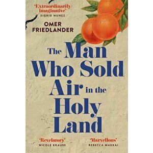 The Man Who Sold Air in the Holy Land, Paperback - Omer Friedlander imagine