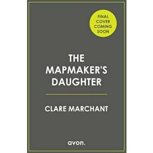 The Mapmaker's Daughter, Paperback - Clare Marchant imagine