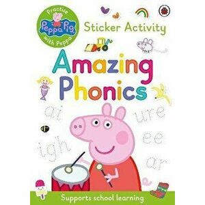 Peppa Pig: Practise with Peppa: Amazing Phonics. Sticker Book, Paperback - Peppa Pig imagine
