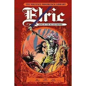 The Moorcock Library: Elric: Bane of the Black Sword, Hardback - Roy Thomas imagine
