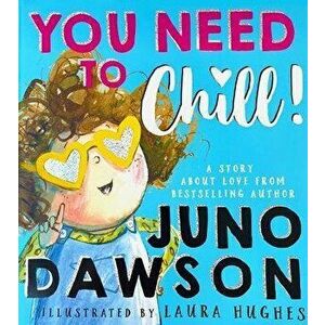 You Need to Chill, Hardback - Juno Dawson imagine
