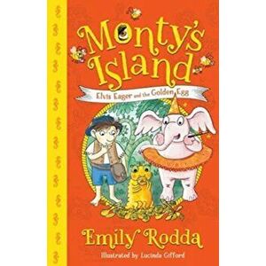 Elvis Eager and the Golden Egg: Monty's Island 3, Paperback - Emily Rodda imagine