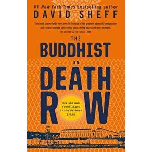 The Buddhist on Death Row, Paperback - David Sheff imagine