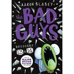 The Bad Guys: Episode 13 & 14, Paperback - Aaron Blabey imagine