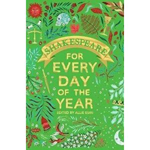 Shakespeare for Every Day of the Year, Paperback - Allie Esiri imagine
