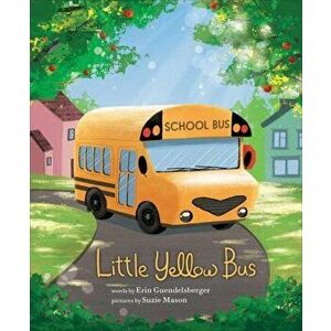 Little Yellow Bus, Hardback - Erin Guendelsberger imagine