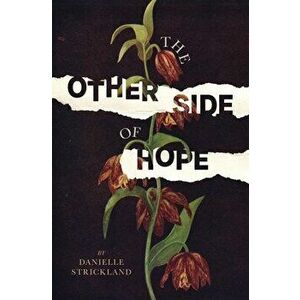 The Other Side of Hope. Flipping the Script on Cynicism and Despair and Rediscovering our Humanity, Paperback - Danielle Strickland imagine